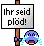 Blöd!