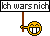 Ich wars nich!